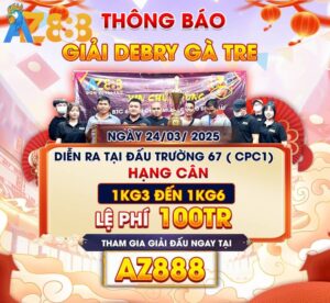[Thông Báo] Giải DERBY Gà Tre Tại CPC1 Ngày 24/3/2025