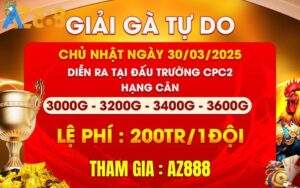 [Thông Báo] Giải Đấu Gà Tự Do Tại CPC2 Ngày 30/3/2025