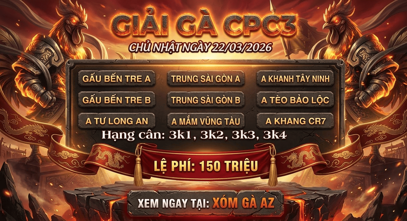 Thông Báo Giải Gà Tự Do Bồ CPC3 22/3/2023