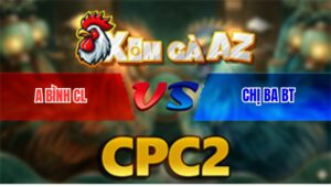 Trận 30 Bồ CPC2 4/4/2026 - Úa Quá Tốc Độ Khét La Miệng Bỏ Chạy Mau Lẹ