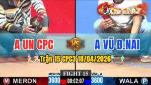 Trận 15 CPC3 18/04/2026 - Xanh Đá Đòn Như Xe Đụng  Bưng Đỏ Nhanh Gọn