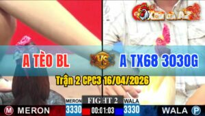 Trận 2 CPC3 16/04/2026 - Úa Hạ Điều Chưa Tới 3 Chân Đẳng Cấp