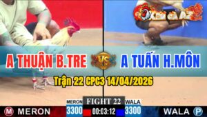Trận 22 CPC3 14/04/2026 - Bướm Đâm Cựa Tịch  Úa Dãy Chết Tại Chỗ