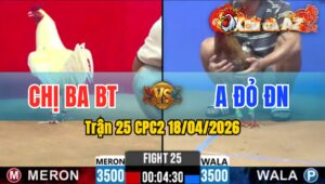 Trận 25 CPC2 18/04/2026 - Úa Qúa Nhanh 1 Tay Nước Cú Quay Đầu La Miệng