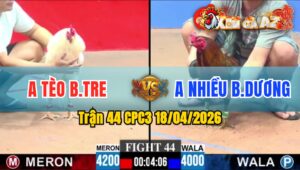 Trận 44 CPC3 18/04/2026 - Úa Đâm Như Máy Khâu Điều Hư Hình Bưng Ra