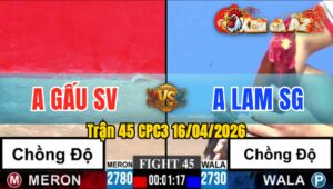 Trận 45 CPC3 16/04/2026 - Xanh Đỏ Chồng Độ  Xanh Đẳng Cấp Hạ Đỏ Trong 1 Tay Nước